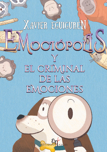 Emociopolis Y El Criminal De Las Emociones. Xavier Eguiguren