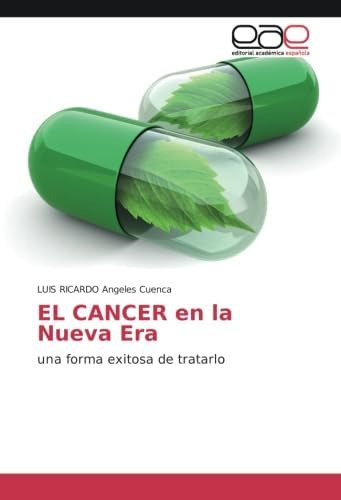 Libro: El Cancer En La Nueva Era: Una Forma Exitosa De