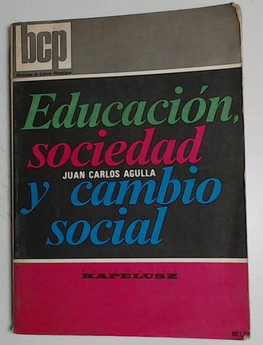 Educacion, Sociedad Y Cambio Social - Aguilla , Juan Carlos