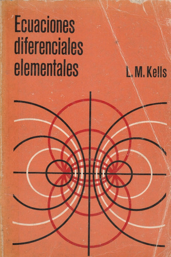 Ecuaciones Diferenciales Elementales/ L. M. Kells/ Ingenieri
