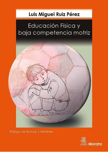 Libro: Educación Física Y Baja Competencia Motriz. Ruiz Pére