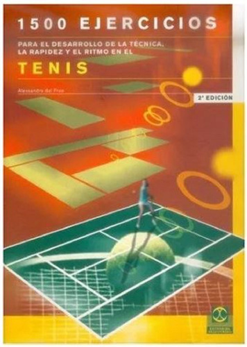 Libro Tenis - 1500 Ejercicios De Técnica Rapidez Y Ritmo