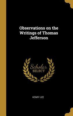 Libro Observations On The Writings Of Thomas Jefferson - ...