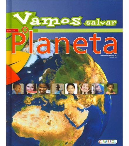 Vamos Salvar O Planeta, De Marianne Lambrechts/ Eric Luyckx. Editora Girassol Em Português