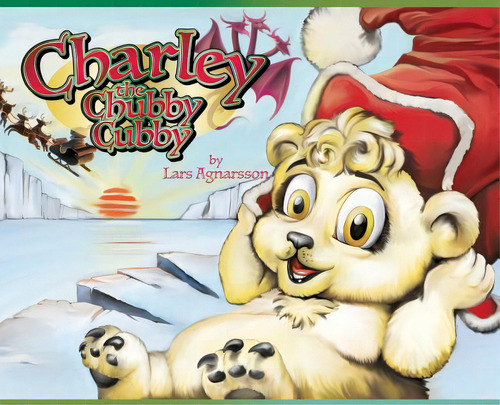 Charley The Chubby Cubby, De Agnarsson, Lars. Editorial Dorrance Pub Co Inc, Tapa Dura En Inglés