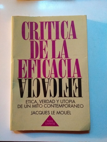 Critica De La Eficacia. Ética, Verdad.. Le Mouel (Usado)