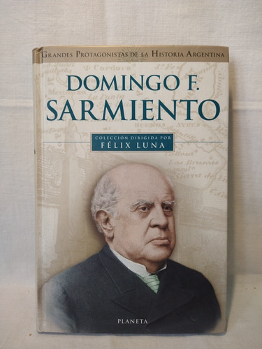 Domingo Faustino Sarmiento - Felix Luna - Planeta