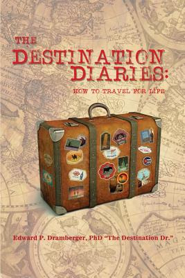 Libro The Destination Diaries: How To Travel For Life - D...