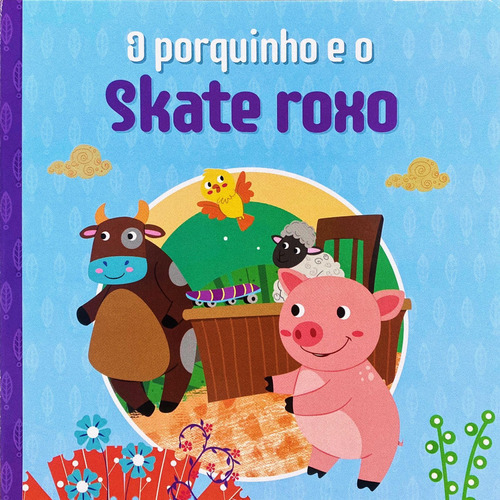 Livrinhos Cartonados - O Porquinho E O Skate Roxo: Livrinhos Cartonados - O Porquinho E O Skate Roxo, De Pé Da Letra. Editora James Antonio Misse Editora Pe Da Letra, Capa Mole Em Português, 2023