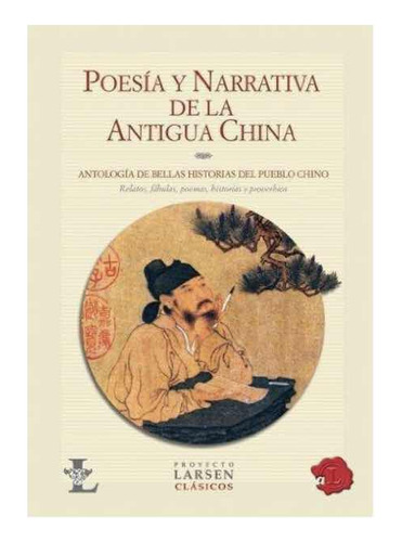 Poesia Y Narrativa Antigua China Larsen