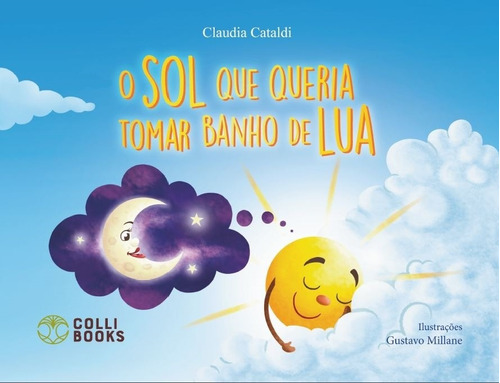 O Sol que queria tomar banho de lua, de Cataldi, Claudia. Colli Books Editora E Distribuidora De Livros Eireli, capa mole em português, 2019