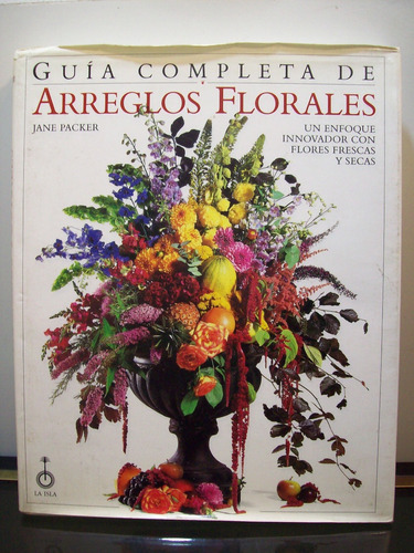Adp Guia Completa De Arreglos Florales Jane Packer / La Isla