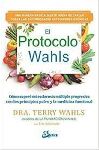 Protocolo Wahls,el - Wahls, Terry/adamson, Eve