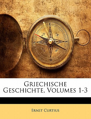Libro Griechische Geschichte, Volumes 1-3 - Curtius, Ernst