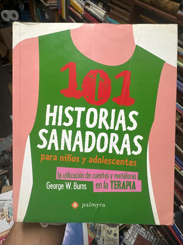 101 Historias Sanadoras - Cuentos Y Metáforas En La Terapia