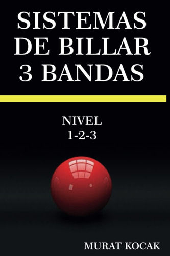 Libro: Sistemas De Billar 3 Bandas: Nivel 1-2-3 (spanish