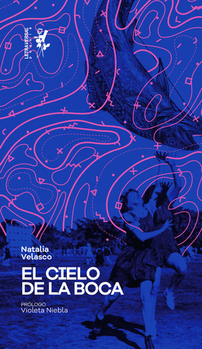 Libro El Cielo De La Boca - Velasco, Natalia