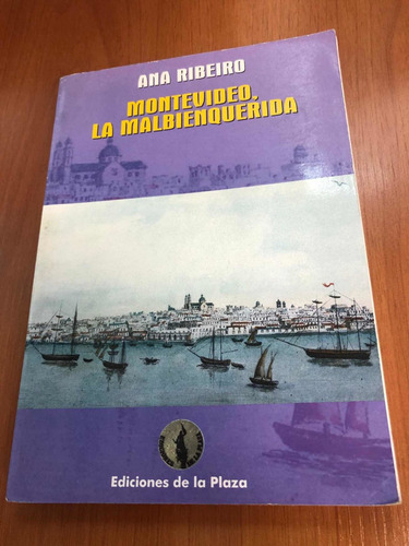 Libro Montevideo, La Malbienquerida - Ana Ribeiro - Oferta