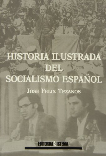 Libro Historia Ilustrada Del Socialismo Español De Tezanos J