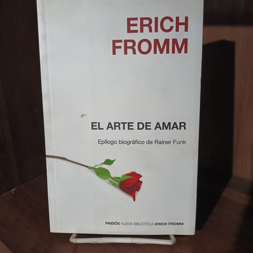 El Arte De Amar, Erich Fromm, Epílogo Biográfico De R. Funk