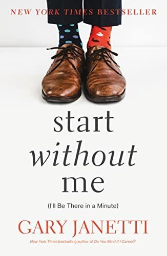 Book : Start Without Me (ill Be There In A Minute) - _a