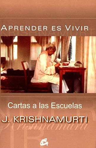 Aprender Es Vivir: Cartas A Las Escuelas (krishnamurti)