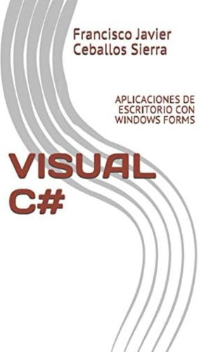 Libro: Visual C#: Aplicaciones De Escritorio Con Windows