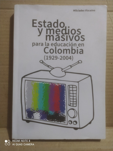 Estado Y Medios Masivos Para La Educación En Colombia (1929-