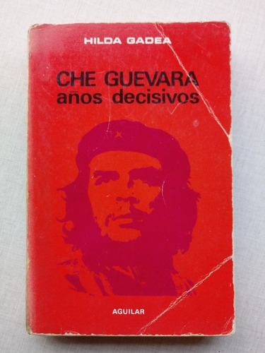 Che Guevara Años Decisivos Hilda Gadea 1978