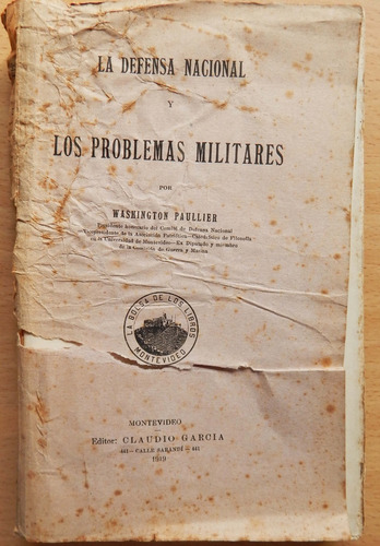 La Defensa Nacional Y Los Problemas Militares W. Paullier