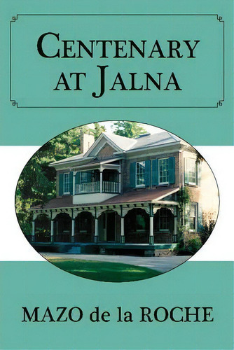 Centenary At Jalna, De Mazo Roche. Editorial Dundurn Group Ltd, Tapa Blanda En Inglés