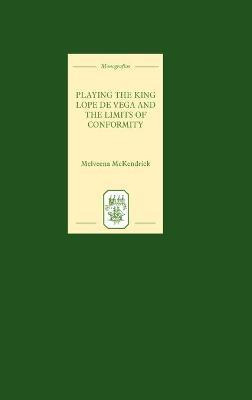 Libro Playing The King: Lope De Vega And The Limits Of Co...