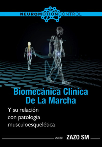 Libro: Biomecánica De La Marcha Y Su Relación Patologia Musc