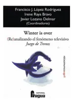 Comprar Libro Winter Is Over. (re)analizando El Fenómeno Televisivo
