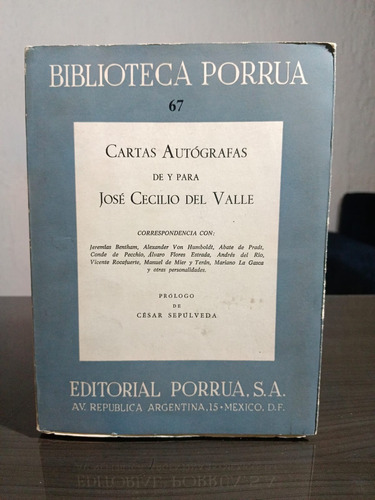 Cartas Autógrafas De Y Para José Cecilio Del Valle - Porrua