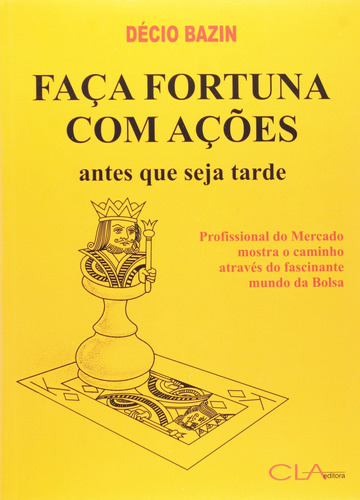 Livro Faça Fortuna Com Ações, Antes Que Seja Tarde