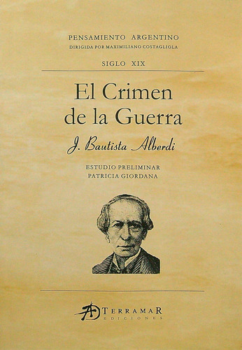 El Crimen De La Guerra - Juan Bautista Alberdi, De Alberdi, Juan Bautista. Editorial Terramar, Tapa Blanda En Español, 2007