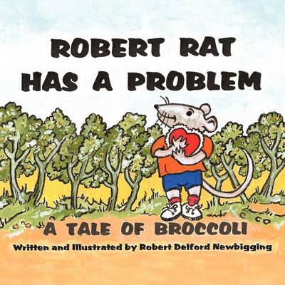 Libro Robert Rat Has A Problem : A Tale Of Broccoli - Rob...