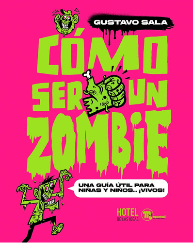 Cómo Ser Un Zombie - Gustavo Sala