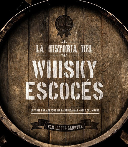 Historia Del Whisky Escoces,la - Bruce-gardyne, Tom