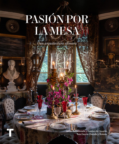 Pasión Por La Mesa. Una Arquitectura Efímera: , De Varios., Vol. 1. Editorial Oceano, Tapa Pasta Dura, Edición 1 En Español, 2022