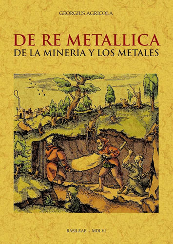 De Re Metallica De La Minería Y Los Metales (sin Coleccion) 