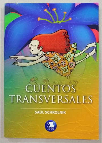 Cuentos Transversales. Libro De Saúl Schkolnik