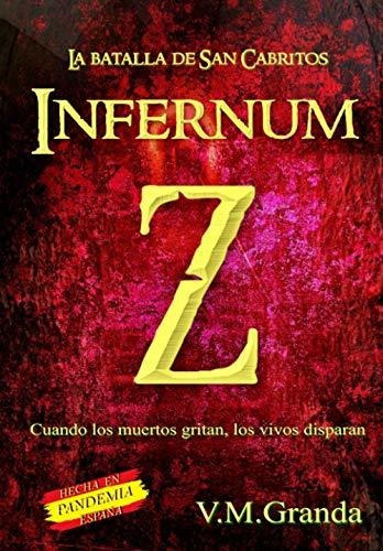 Libro : Infernum Z. La Batalla De San Cabritos Cuando Los..