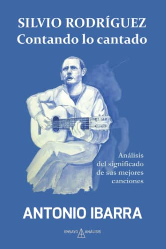 Libro : Silvio Rodriguez. Contando Lo Cantado Analisis Del.