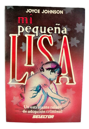 Mi Pequeña Lisa, Joyce Johnson 1991 1ra Ed.