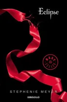 Comprar Eclipse (spanish Edition) (la Saga Crepusculo \u002F The Twilight Saga), De Meyer, Stephenie. Editorial Debolsillo En Español