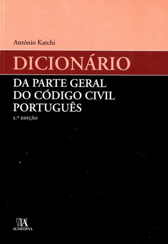 Dicionário Da Parte Geral Do Código Civil Português: Dicionário Da Parte Geral Do Código Civil Português, De Vários Autores. Editora Almedina, Capa Mole Em Português