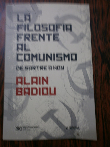 La Filosofía Frente Al Comunismo De Sartre A Hoy Alan Badiou