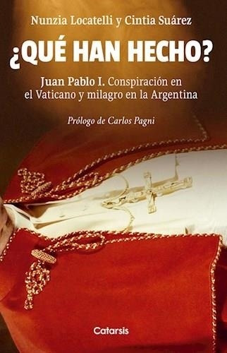 Que Han Hecho ? Juan Pablo I Conspiracion En El Vaticano Y M